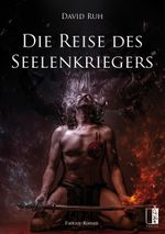 Die Reise des Seelenkriegers Cover des Buches Die Reise des Seelenkriegers (ISBN: 9783963521003)
