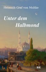 Unter dem Halbmond Cover des Buches Unter dem Halbmond (ISBN: 9783963572043)