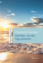 Dorthin, wo der Tag anbricht Cover des Buches Dorthin, wo der Tag anbricht (ISBN: 9783963621314)