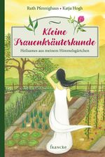 Kleine Frauenkräuterkunde Cover des Buches Kleine Frauenkräuterkunde (ISBN: 9783963621369)