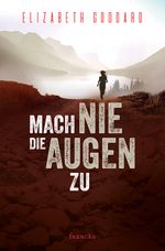 Mach nie die Augen zu Cover des Buches Mach nie die Augen zu (ISBN: 9783963621567)