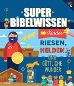 Super Bibelwissen Cover des Buches Super Bibelwissen (ISBN: 9783963622427)