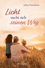Licht sucht sich seinen Weg Cover des Buches Licht sucht sich seinen Weg (ISBN: 9783963623097)