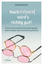 Nach rosarot wird´s richtig gut Cover des Buches Nach rosarot wird´s richtig gut (ISBN: 9783963624728)