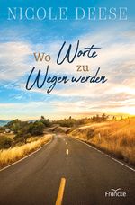Wo Worte zu Wegen werden Cover des Buches Wo Worte zu Wegen werden (ISBN: 9783963624841)