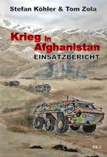 Einsatzbericht: Krieg in Afghanistan: Die Bundeswehr im Auslandseinsatz (Die Bundeswehr im Auslandseinsatz - fiktionale Romane über unsere Truppe) Cover des Buches Einsatzbericht: Krieg in Afghanistan: Die Bundeswehr im Auslandseinsatz (Die Bundeswehr im Auslandseinsatz - fiktionale Romane über unsere Truppe) (ISBN: 9783964030023)