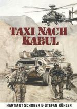 Taxi nach Kabul: Action-Thriller im Afghanistan-Krieg (Die Bundeswehr im Auslandseinsatz - fiktionale Romane über unsere Truppe) Cover des Buches Taxi nach Kabul: Action-Thriller im Afghanistan-Krieg (Die Bundeswehr im Auslandseinsatz - fiktionale Romane über unsere Truppe) (ISBN: 9783964030566)