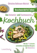 Beschwerdefrei leben – Das histamin- und fructosearme Kochbuch (s/w) Cover des Buches Beschwerdefrei leben – Das histamin- und fructosearme Kochbuch (s/w) (ISBN: 9783964034144)