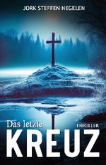 Das letzte Kreuz Cover des Buches Das letzte Kreuz (ISBN: 9783964034274)