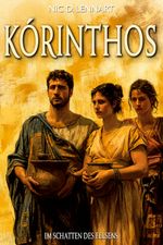 KÓRINTHOS – IM SCHATTEN DES FELSENS Cover des Buches KÓRINTHOS – IM SCHATTEN DES FELSENS (ISBN: 9783964035578)