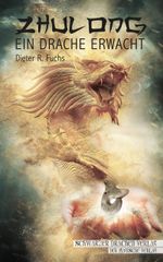 Zhulong - ein Drache erwacht Cover des Buches Zhulong - ein Drache erwacht (ISBN: 9783964080189)