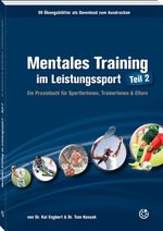 Mentales Training im Leistungssport – Teil 2 Cover des Buches Mentales Training im Leistungssport – Teil 2 (ISBN: 9783964160331)
