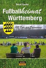 Fußballheimat Württemberg: 100 Orte der Erinnerung. Ein Reiseführer (Fußballheimat: 100 Orte der Erinnerung) Cover des Buches Fußballheimat Württemberg: 100 Orte der Erinnerung. Ein Reiseführer (Fußballheimat: 100 Orte der Erinnerung) (ISBN: 9783964230133)