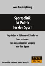 Sportpolitik ist Politik für den Sport Cover des Buches Sportpolitik ist Politik für den Sport (ISBN: 9783964230805)