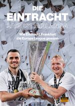 Die Eintracht - La Bestia Blanca Cover des Buches Die Eintracht - La Bestia Blanca (ISBN: 9783964230942)