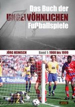 Das Buch der ungewöhnlichen Fußballspiele Cover des Buches Das Buch der ungewöhnlichen Fußballspiele (ISBN: 9783964231215)