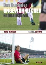 Das Buch der ungewöhnlichen Fußballspiele Cover des Buches Das Buch der ungewöhnlichen Fußballspiele (ISBN: 9783964231253)