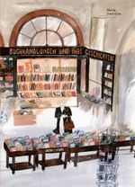 Buchhandlungen und ihre Geschichten Cover des Buches Buchhandlungen und ihre Geschichten (ISBN: 9783964282293)