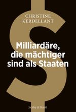 Milliardäre, die mächtiger sind als Staaten Cover des Buches Milliardäre, die mächtiger sind als Staaten (ISBN: 9783964282415)