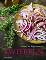 Rezepte aus dem Garten der Zwiebeln Cover des Buches Rezepte aus dem Garten der Zwiebeln (ISBN: 9783964282941)