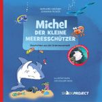 Michel, der kleine Meeresschützer Cover des Buches Michel, der kleine Meeresschützer (ISBN: 9783964432292)