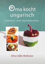 Oma kocht ungarisch: Einfach zum Nachkochen Cover des Buches Oma kocht ungarisch: Einfach zum Nachkochen (ISBN: 9783964432346)