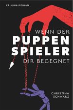 Wenn der Puppenspieler dir begegnet Cover des Buches Wenn der Puppenspieler dir begegnet (ISBN: 9783964435408)