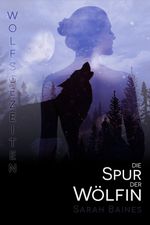 Die Spur der Wölfin Cover des Buches Die Spur der Wölfin (ISBN: 9783964435842)