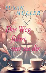 Der Weg führt nur zu dir Cover des Buches Der Weg führt nur zu dir (ISBN: 9783964480903)