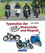 Typenatlas der DDR-Motorräder und Mopeds Cover des Buches Typenatlas der DDR-Motorräder und Mopeds (ISBN: 9783964535429)