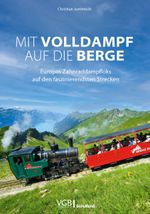 Mit Volldampf auf die Berge Cover des Buches Mit Volldampf auf die Berge (ISBN: 9783964536563)