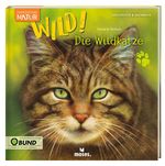 Expedition Natur: WILD! Die Wildkatze Cover des Buches Expedition Natur: WILD! Die Wildkatze (ISBN: 9783964550446)