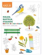 Expedition Natur: Malen, Basteln, Staunen - Natur in der Stadt Cover des Buches Expedition Natur: Malen, Basteln, Staunen - Natur in der Stadt (ISBN: 9783964550798)