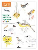 Expedition Natur: Malen, Basteln, Staunen - Vögel Cover des Buches Expedition Natur: Malen, Basteln, Staunen - Vögel (ISBN: 9783964550804)