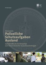 Dienststelle Polizeiliche Schutzaufgaben Ausland Cover des Buches Dienststelle Polizeiliche Schutzaufgaben Ausland (ISBN: 9783964610805)