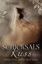 Schicksalskuss Cover des Buches Schicksalskuss (ISBN: 9783964651082)