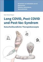 Long COVID, Post COVID und Post-Vac-Syndrom: Naturheilkundliche Therapiekonzepte Cover des Buches Long COVID, Post COVID und Post-Vac-Syndrom: Naturheilkundliche Therapiekonzepte (ISBN: 9783964747402)