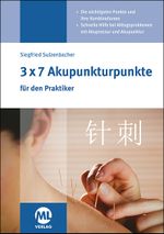 3x7 Akupunkturpunkte für den Praktiker Cover des Buches 3x7 Akupunkturpunkte für den Praktiker (ISBN: 9783964748119)