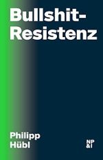 Bullshit-Resistenz Cover des Buches Bullshit-Resistenz (ISBN: 9783964760098)