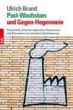 Post-Wachstum und Gegen-Hegemonie Cover des Buches Post-Wachstum und Gegen-Hegemonie (ISBN: 9783964880277)