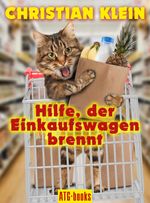 Hilfe, der Einkaufswagen brennt! Cover des Buches Hilfe, der Einkaufswagen brennt! (ISBN: 9783965190467)