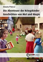 Die Abenteuer der Kriegskinder Cover des Buches Die Abenteuer der Kriegskinder (ISBN: 9783965219663)