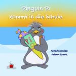 Pinguin Pi kommt in die Schule Cover des Buches Pinguin Pi kommt in die Schule (ISBN: 9783965311374)