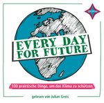 Every Day for Future Cover des Buches Every Day for Future (ISBN: 9783965391956)