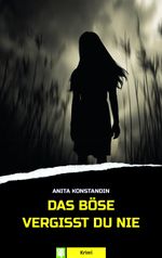 Das Böse vergisst du nie Cover des Buches Das Böse vergisst du nie (ISBN: 9783965550865)