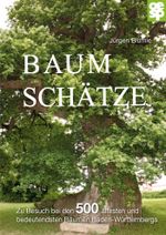 Baumschätze Baden-Württembergs Cover des Buches Baumschätze Baden-Württembergs (ISBN: 9783965551336)