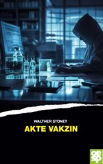 Akte Vakzin Cover des Buches Akte Vakzin (ISBN: 9783965551534)