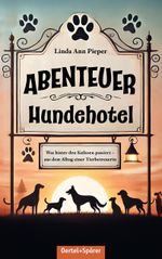 Abenteuer Hundehotel Cover des Buches Abenteuer Hundehotel (ISBN: 9783965552005)