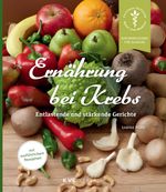 Ernährung bei Krebs Cover des Buches Ernährung bei Krebs (ISBN: 9783965620889)