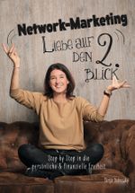 Network-Marketing, Liebe auf den 2.Blick Cover des Buches Network-Marketing, Liebe auf den 2.Blick (ISBN: 9783965660038)